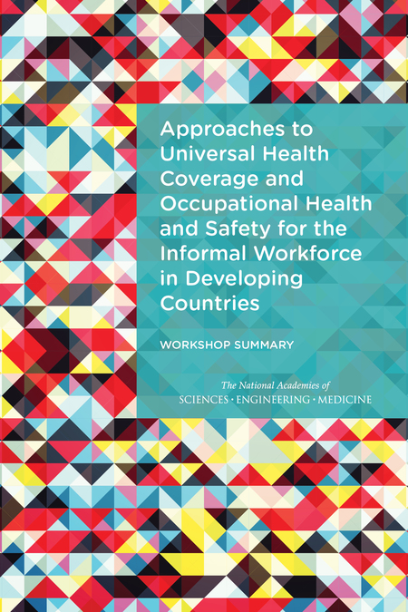Cover: Approaches to Universal Health Coverage and Occupational Health and Safety for the Informal Workforce in Developing Countries: Workshop Summary