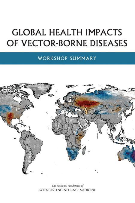 Cover: Global Health Impacts of Vector-Borne Diseases: Workshop Summary