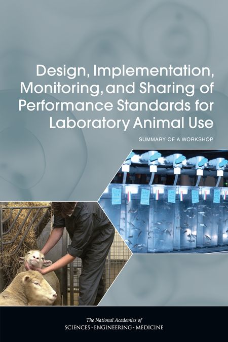 1 Introduction | Design, Implementation, Monitoring, and Sharing of  Performance Standards for Laboratory Animal Use: Summary of a Workshop |The  National Academies Press
