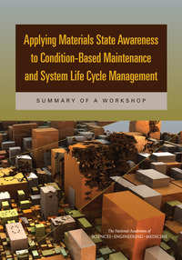 Applying Materials State Awareness to Condition-Based Maintenance and System Life Cycle Management: Summary of a Workshop