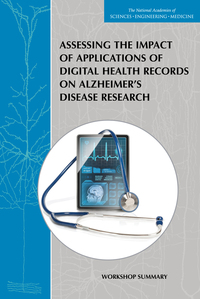 Assessing the Impact of Applications of Digital Health Records on Alzheimer's Disease Research: Workshop Summary