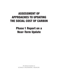 Assessment of Approaches to Updating the Social Cost of Carbon: Phase 1 Report on a Near-Term Update