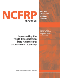 Implementing the Freight Transportation Data Architecture: Data Element Dictionary