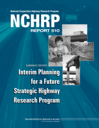 Summary Report: Interim Planning for a Future Strategic Highway Research Program (F-SHRP)