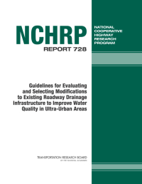 Guidelines for Evaluating and Selecting Modifications to Existing Roadway Drainage Infrastructure to Improve Water Quality in Ultra-Urban Areas