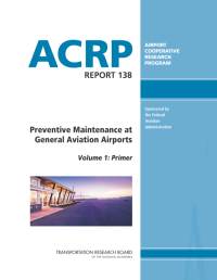 Preventive Maintenance at General Aviation Airports Volume 1: Primer
