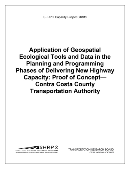 Application of Geospatial Ecological Tools and Data in the Planning and Programming Phases of Delivering New Highway Capacity: Proof of Concept—Contra Costa County Transportation Authority