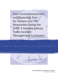 Post-Course Assessment and Reporting Tool for Trainers and TIM Responders Using the SHRP 2 Interdisciplinary Traffic Incident Management Curriculum