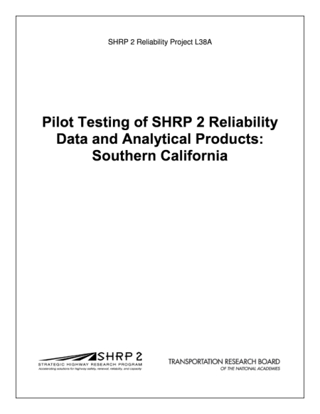 Pilot Testing of SHRP 2 Reliability Data and Analytical Products: Southern California