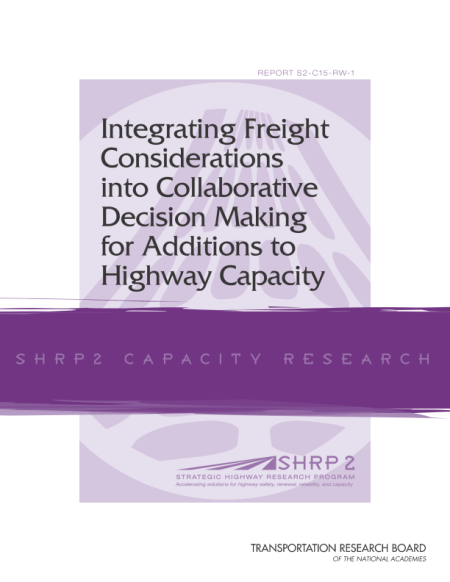 Cover: Integrating Freight Considerations into Collaborative Decision Making for Additions to Highway Capacity
