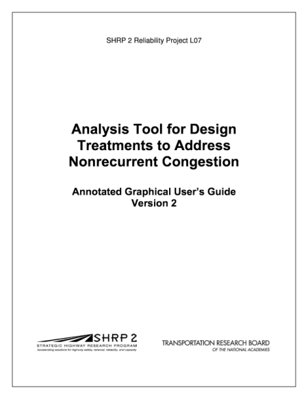 Analysis Tool for Design Treatments to Address Nonrecurrent Congestion: Annotated Graphical User’s Guide Version 2