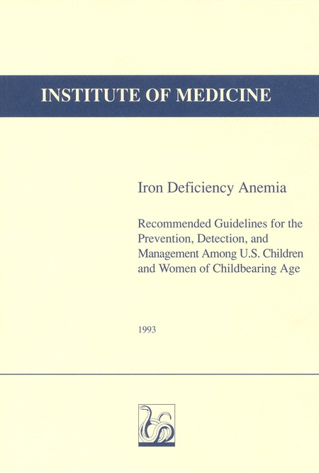 Cover: Iron Deficiency Anemia: Recommended Guidelines for the Prevention, Detection, and Management Among U.S. Children and Women of Childbearing Age