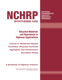 Recycled Materials and Byproducts in Highway Applications—Reclaimed Asphalt Pavement, Recycled Concrete Aggregate, and Construction Demolition Waste, Volume 6