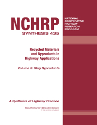 Recycled Materials and Byproducts in Highway Applications—Slag Byproducts, Volume 5