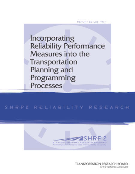 Incorporating Reliability Performance Measures into the Transportation Planning and Programming Processes