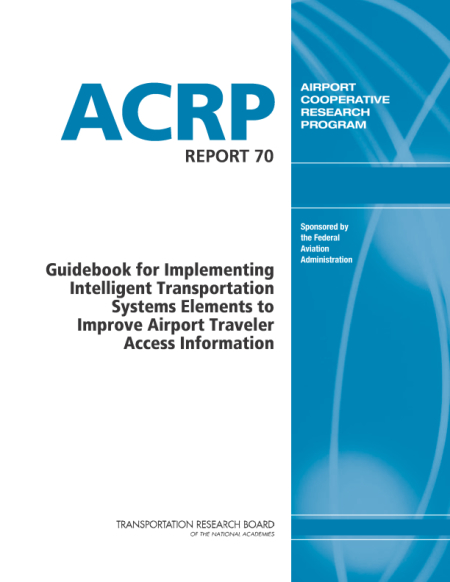 Guidebook for Implementing Intelligent Transportation Systems Elements to Improve Airport Traveler Access Information