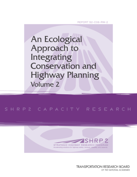 An Ecological Approach to Integrating Conservation and Highway Planning, Volume 2