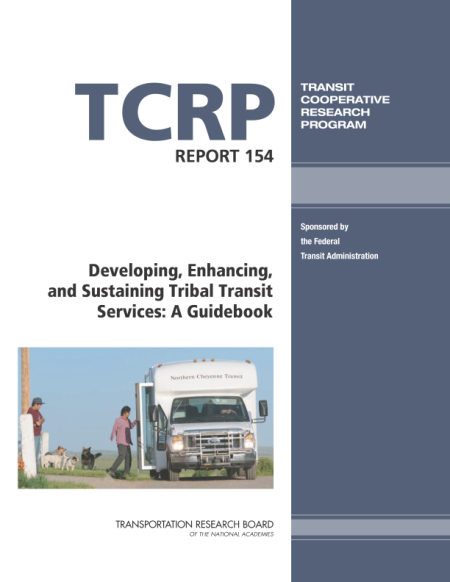 Developing, Enhancing, and Sustaining Tribal Transit Services: A Guidebook