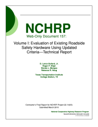 Volume I: Evaluation of Existing Roadside Safety Hardware Using Updated Criteria—Technical Report