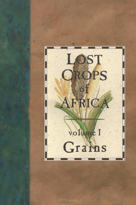 Cover: Lost Crops of Africa: Volume I: Grains