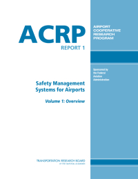 Safety Management Systems for Airports, Volume 1: Overview