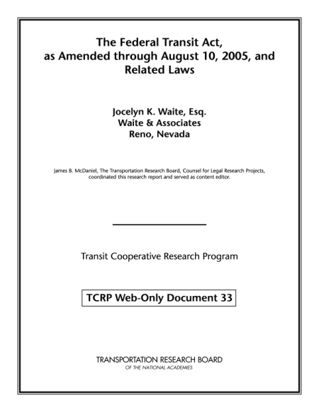 The Federal Transit Act, as Amended through August 10, 2005, and Related Laws