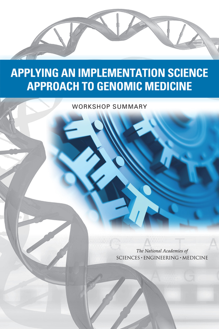 Cover: Applying an Implementation Science Approach to Genomic Medicine: Workshop Summary