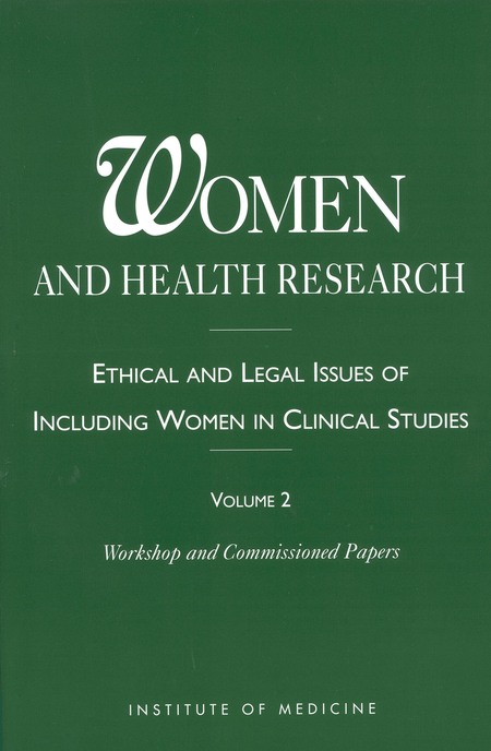 Cover: Women and Health Research: Ethical and Legal Issues of Including Women in Clinical Studies: Volume 2: Workshop and Commissioned Papers
