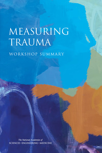 Measuring Trauma: Workshop Summary