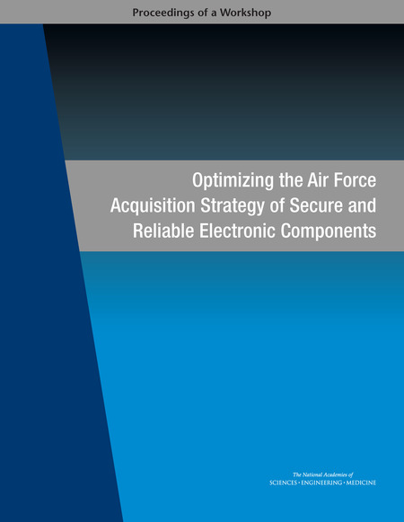 Cover: Optimizing the Air Force Acquisition Strategy of Secure and Reliable Electronic Components: Proceedings of a Workshop