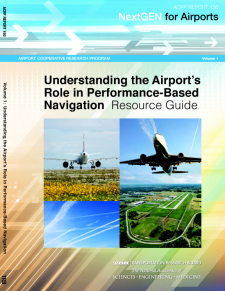 NextGen for Airports, Volume 1: Understanding the Airport’s Role in Performance-Based Navigation: Resource Guide