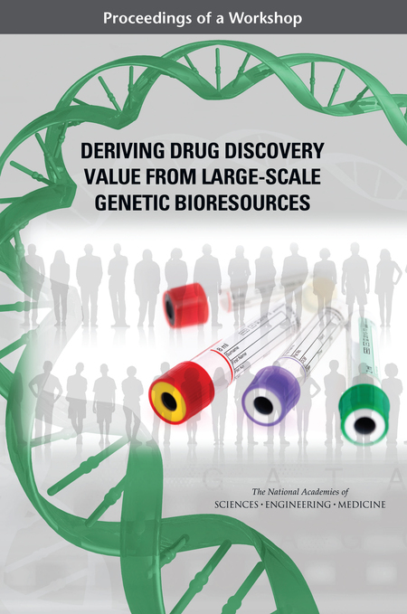 Cover: Deriving Drug Discovery Value from Large-Scale Genetic Bioresources: Proceedings of a Workshop