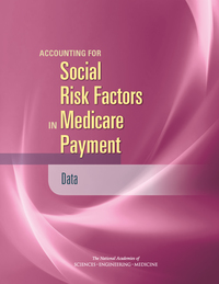 Accounting for Social Risk Factors in Medicare Payment: Data