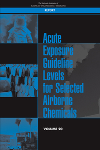 Acute Exposure Guideline Levels for Selected Airborne Chemicals: Volume 20