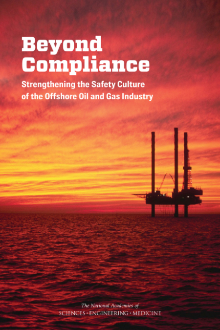 Beyond Compliance: Strengthening the Safety Culture of the Offshore Oil and Gas Industry