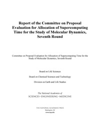 Report of the Committee on Proposal Evaluation for Allocation of Supercomputing Time for the Study of Molecular Dynamics: Seventh Round