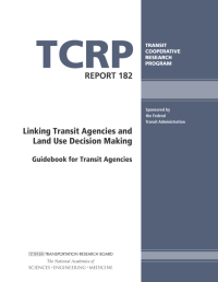 Linking Transit Agencies and Land Use Decision Making: Guidebook for Transit Agencies
