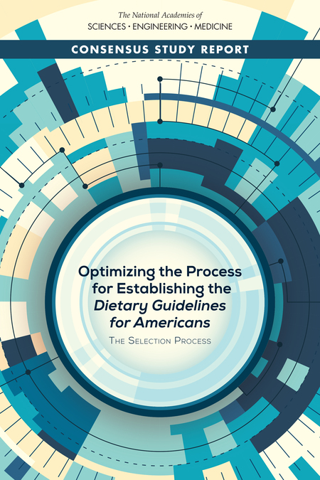Optimizing the Process for Establishing the Dietary Guidelines for Americans: The Selection Process