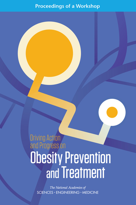 Cover: Driving Action and Progress on Obesity Prevention and Treatment: Proceedings of a Workshop