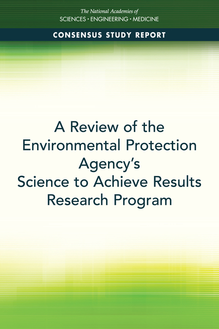 Cover: A Review of the Environmental Protection Agency's Science to Achieve Results Research Program