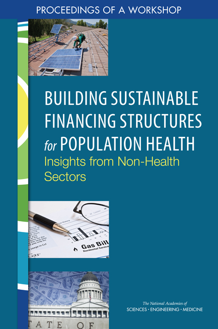 Cover: Building Sustainable Financing Structures for Population Health: Insights from Non-Health Sectors: Proceedings of a Workshop