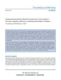Implementing Evidence-Based Prevention by Communities to Promote Cognitive, Affective, and Behavioral Health in Children: Proceedings of a Workshop–in Brief