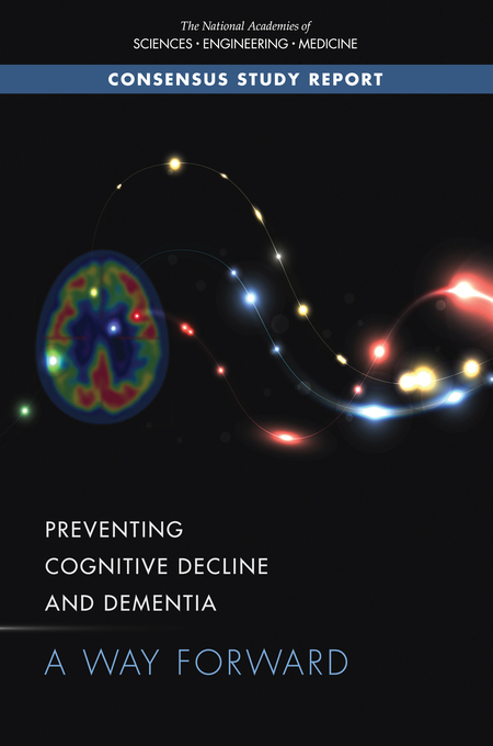 Preventing Cognitive Decline and Dementia: A Way Forward