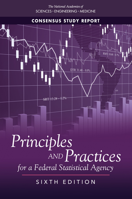 Principles and Practices for a Federal Statistical Agency: Sixth Edition
