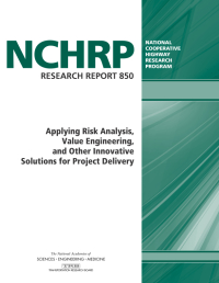 Applying Risk Analysis, Value Engineering, and Other Innovative Solutions for Project Delivery