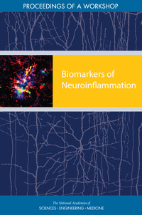 Biomarkers of Neuroinflammation: Proceedings of a Workshop