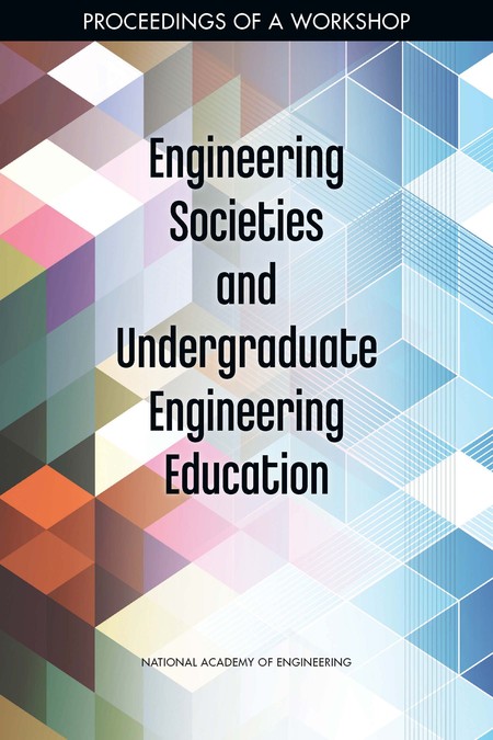 Cover:Engineering Societies and Undergraduate Engineering Education: Proceedings of a Workshop