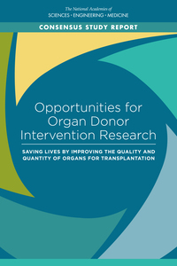 Opportunities for Organ Donor Intervention Research: Saving Lives by Improving the Quality and Quantity of Organs for Transplantation
