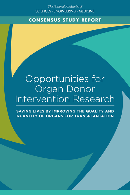 Cover: Opportunities for Organ Donor Intervention Research: Saving Lives by Improving the Quality and Quantity of Organs for Transplantation