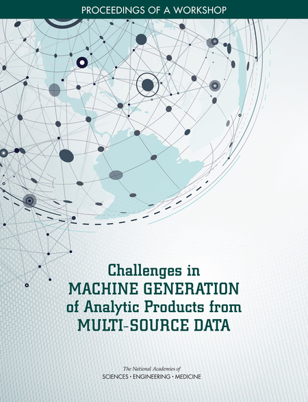Challenges in Machine Generation of Analytic Products from Multi-Source Data: Proceedings of a Workshop